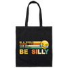 Retro In A World Where You Can Be Anything Be Silly Canvas Tote Bag