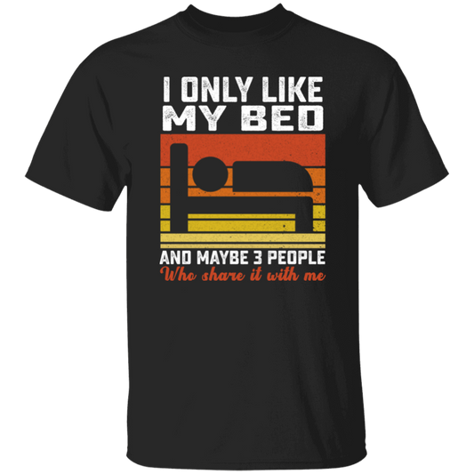 Who Love Me, I Only Like My Bed And Maybe 3 People Unisex T-Shirt