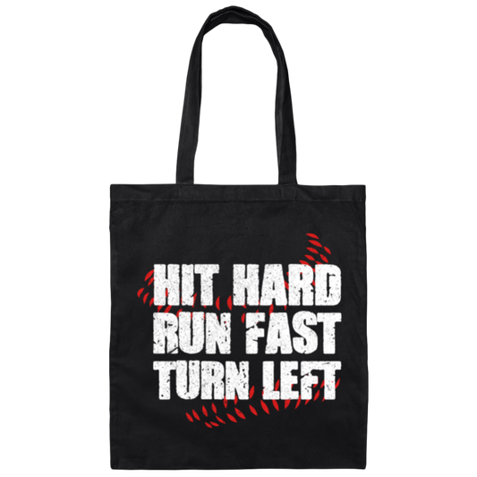 Hit Hard, Run Fast, Turn Left, Love Baseball, Baseball Is My Life Canvas Tote Bag