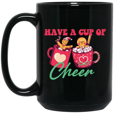 Have A Cup Of Cheer, Gingerbread In A Cup Of Xmas, Merry Christmas, Trendy Christmas Black Mug