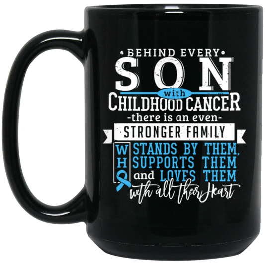 Behind Every Son, Childhood Cancer, Strong Family Black Mug