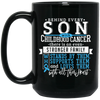 Behind Every Son, Childhood Cancer, Strong Family Black Mug