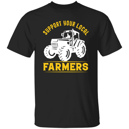Support Your Local Farmers, Tractors, Truck Driver Unisex T-Shirt