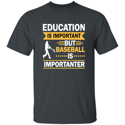 Catch Baseball Sports, Baseball More Important Than School, Baseball Love Unisex T-Shirt