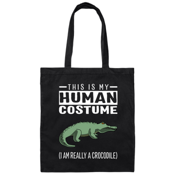 Saying This Is My Human Costume I'm Really A Crocodile Canvas Tote Bag