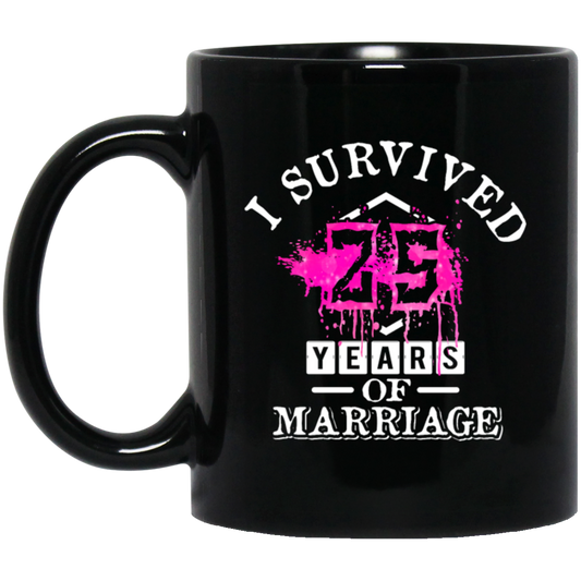 I Survival 25 Years Of Marriage, 25th Anniversary, Love My Wife, Husband Black Mug