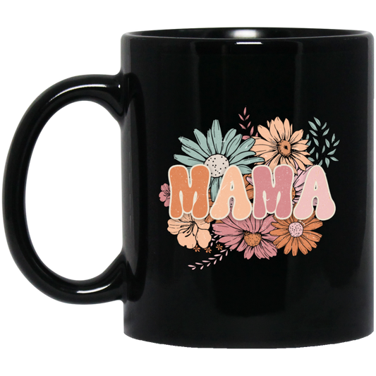 Mama Flowers Gift, Retro Flower, Vintage Flower For Mother's Day Black Mug