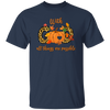 With God All Things Are Possible, Fall Season, Love God Unisex T-Shirt