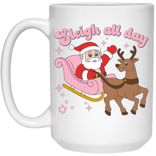 Sleigh All Day, Santa Sleigh, Funny Santa, Funny Reindeer White Mug