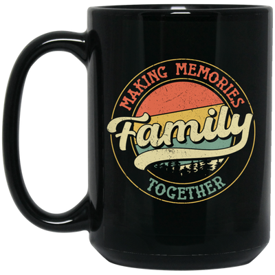 Making Memories Together, Family Trip, Retro Family Black Mug