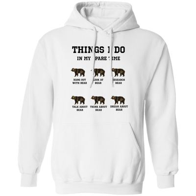 Things I Do In My Spare Time, Bear Lover, Cute Bear Pullover Hoodie