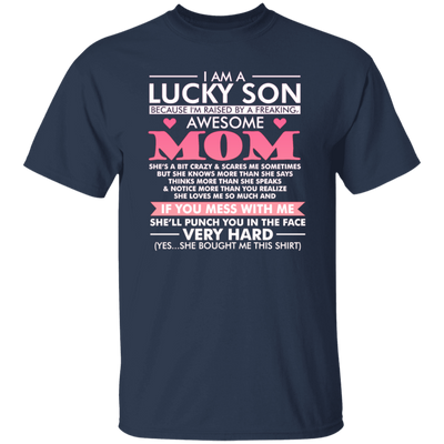 I Am A Lucky Son Cause Have Awesome Mom, Love Mom, My Best Mom Love Gift Unisex T-Shirt