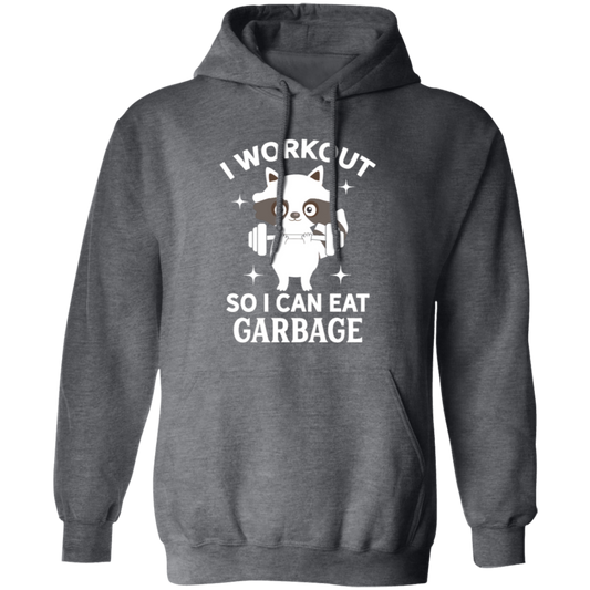 Funny Fitness Raccoon Workout, I Workout So I Can Eat Garbage Pullover Hoodie