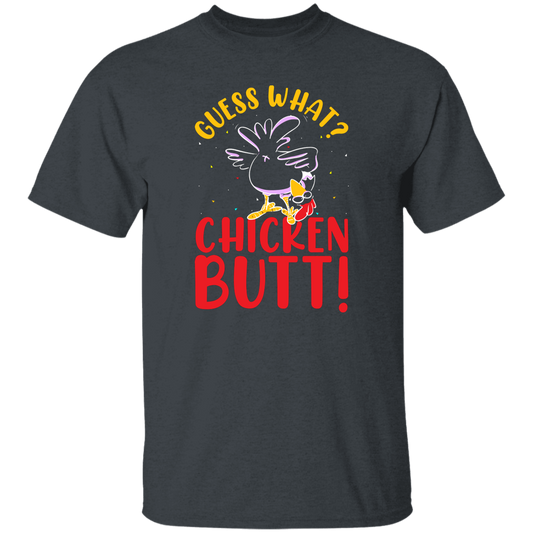 Guess What Chicken Butt, Chicken Thanksgiving Unisex T-Shirt