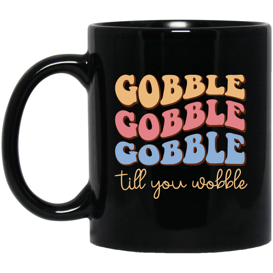 Gobble Till You Wobble, Turkey_s Day, Groovy Turkey Black Mug
