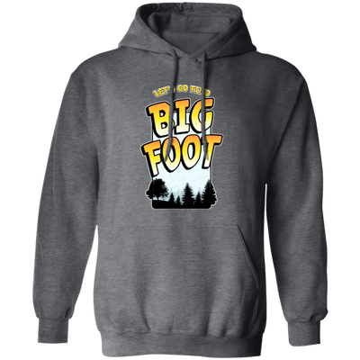 Bigfoot Quest, Funny Sasquatch, Let's Go Find Big Foot, In The Jungle Pullover Hoodie