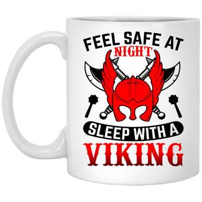 Feel Safe At Night, Sleep With A Viking White Mug