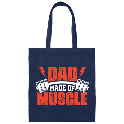 Dad Made Of Muscle, Father's Day, Gymer, Muscle Dad Canvas Tote Bag