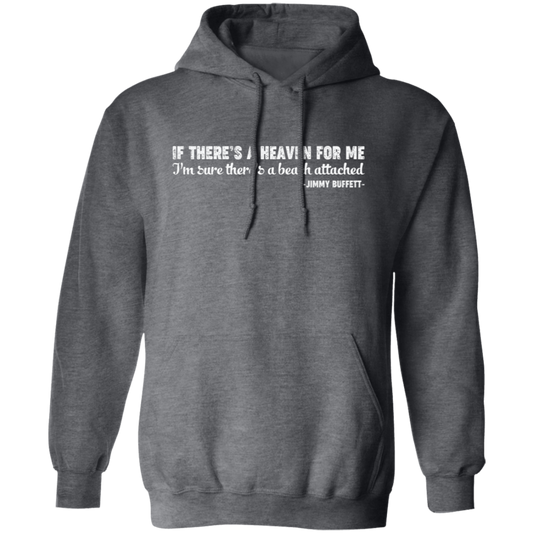 If There's A Heaven For Me, I'm Sure There's A Beach Attached, Jimmy Buffett Pullover Hoodie