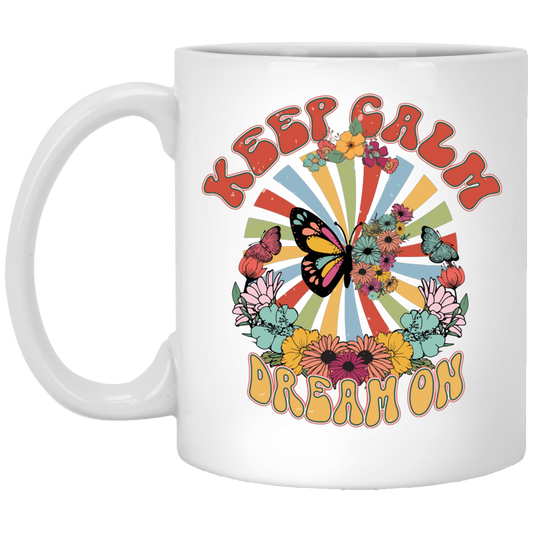 Keep Calm, Dream On, Groovy Keep Calm, Groovy Butterfly White Mug