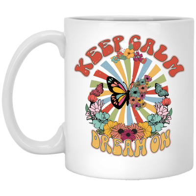 Keep Calm, Dream On, Groovy Keep Calm, Groovy Butterfly White Mug