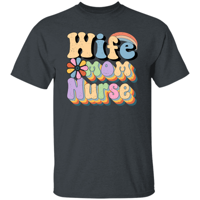 Wife Mom Nurse, Groovy Nurse, Groovy Mommy, Mother's Day Unisex T-Shirt