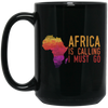 Africa Calls, Safari Zoo, Savannah Vacation, Africa Is Calling, I Must Go Black Mug