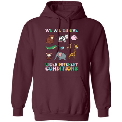 We All Thrive Under Different Conditions, Love Animals Pullover Hoodie