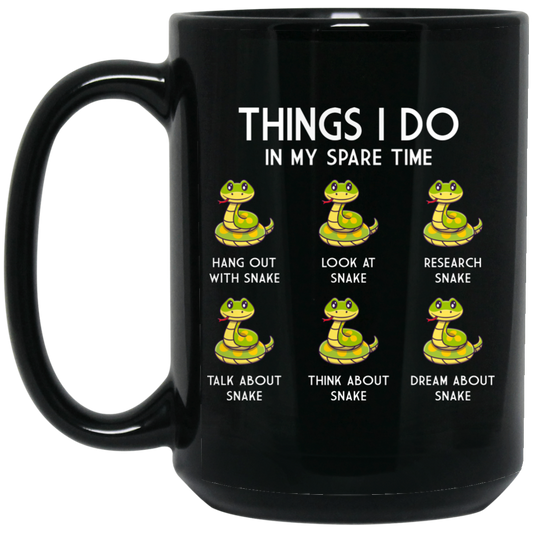 I Love Snake, Think About Snakes In My Spare Time Black Mug