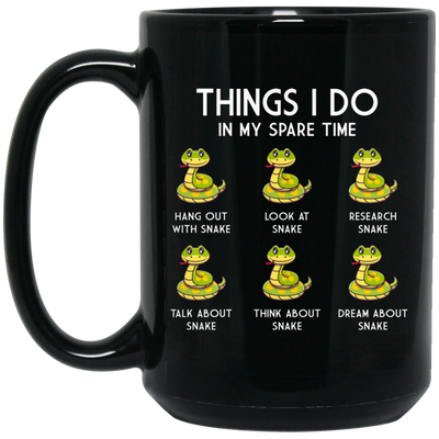 I Love Snake, Think About Snakes In My Spare Time Black Mug