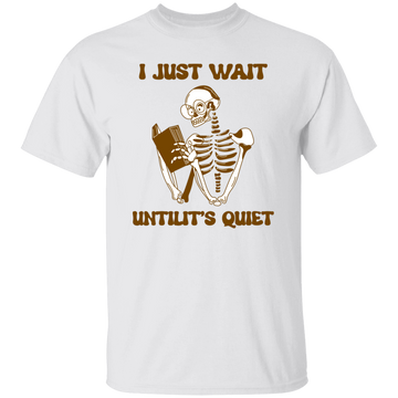 I Just Want Untilit's Quiet, Skeleton Reading Books Unisex T-Shirt