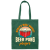 Beer Playing, World_s Most Okayest Beer Pong Player, True Or Dare Game Canvas Tote Bag