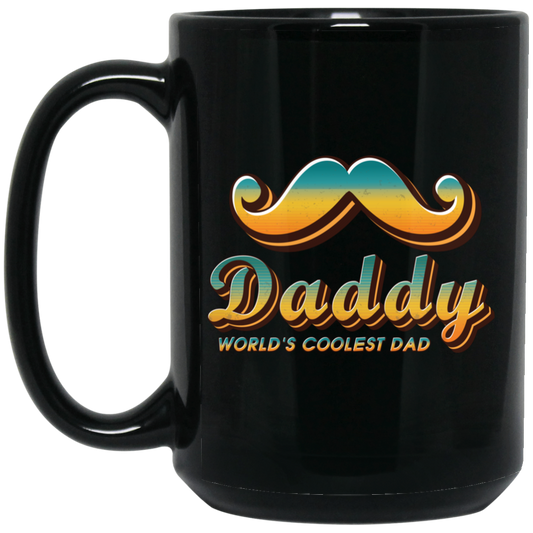 Daddy World's Coolest Dad, Best Of Dad, Father's Day Gift Black Mug