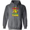 Tacos Lover Gift, This First Responder Will Work For Tacos Pullover Hoodie