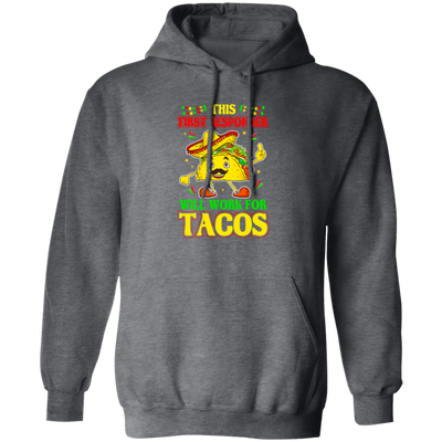 Tacos Lover Gift, This First Responder Will Work For Tacos Pullover Hoodie