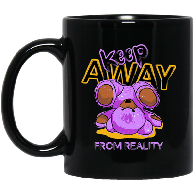 Keep Away From Reality, Cute Teddy, Teddy In Real Black Mug