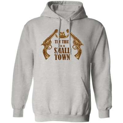 Try That In A Small Town, Love Gun, Love Music Pullover Hoodie