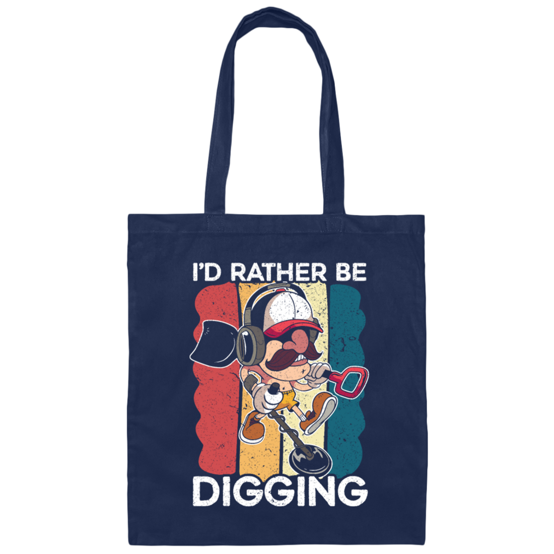 Digging, Digging Lover, I_d Rather Digging, Retro Digging Gift, Digging Vintage Canvas Tote Bag