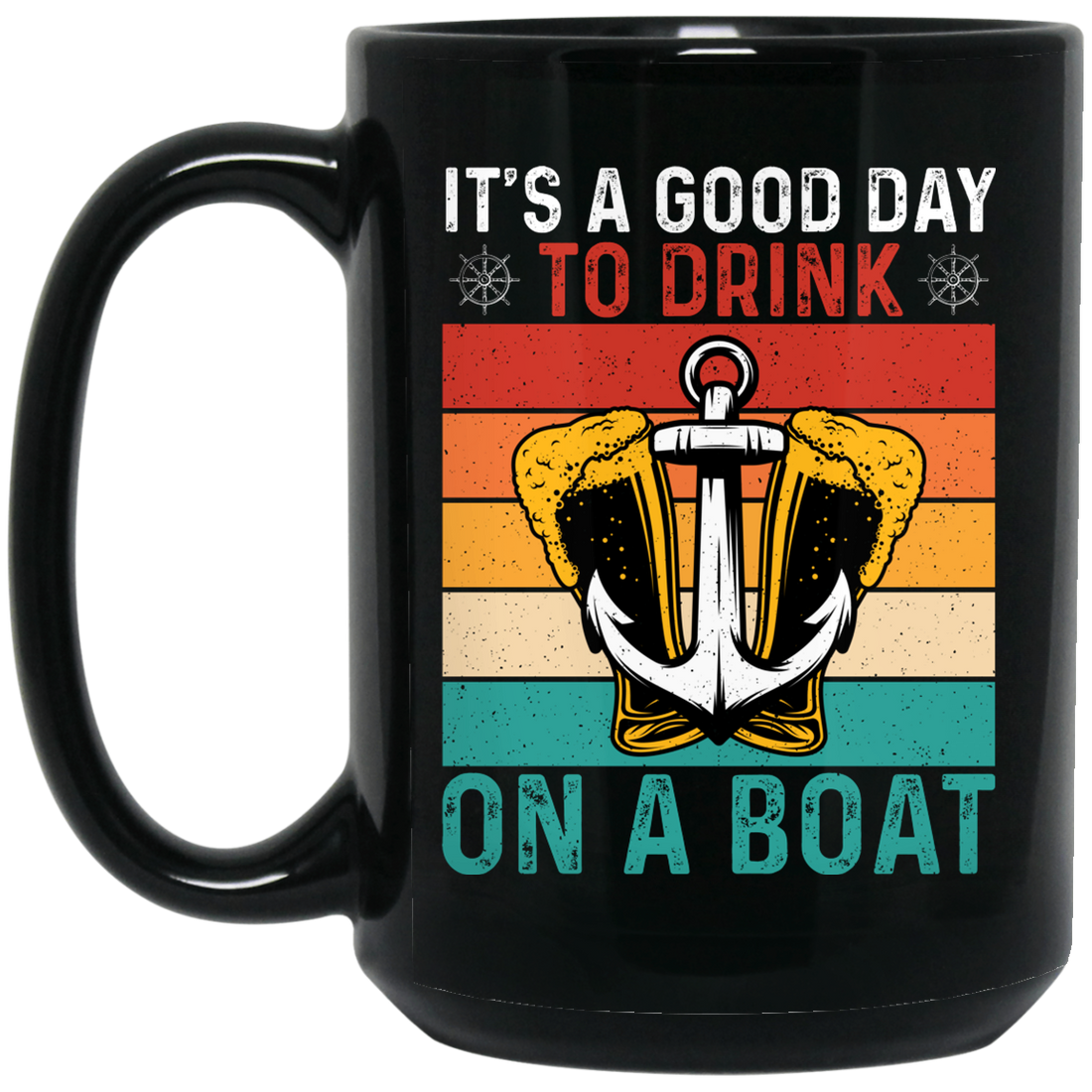 It's A Good Day To Drink On A Boat, Retro Drink, Beer On Boat Black Mug