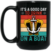 It's A Good Day To Drink On A Boat, Retro Drink, Beer On Boat Black Mug