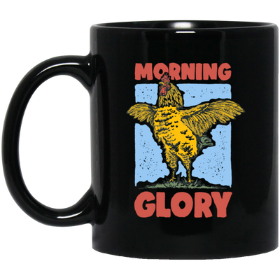 Morning Glory, Glory Chicken, Funny Chicken Black Mug