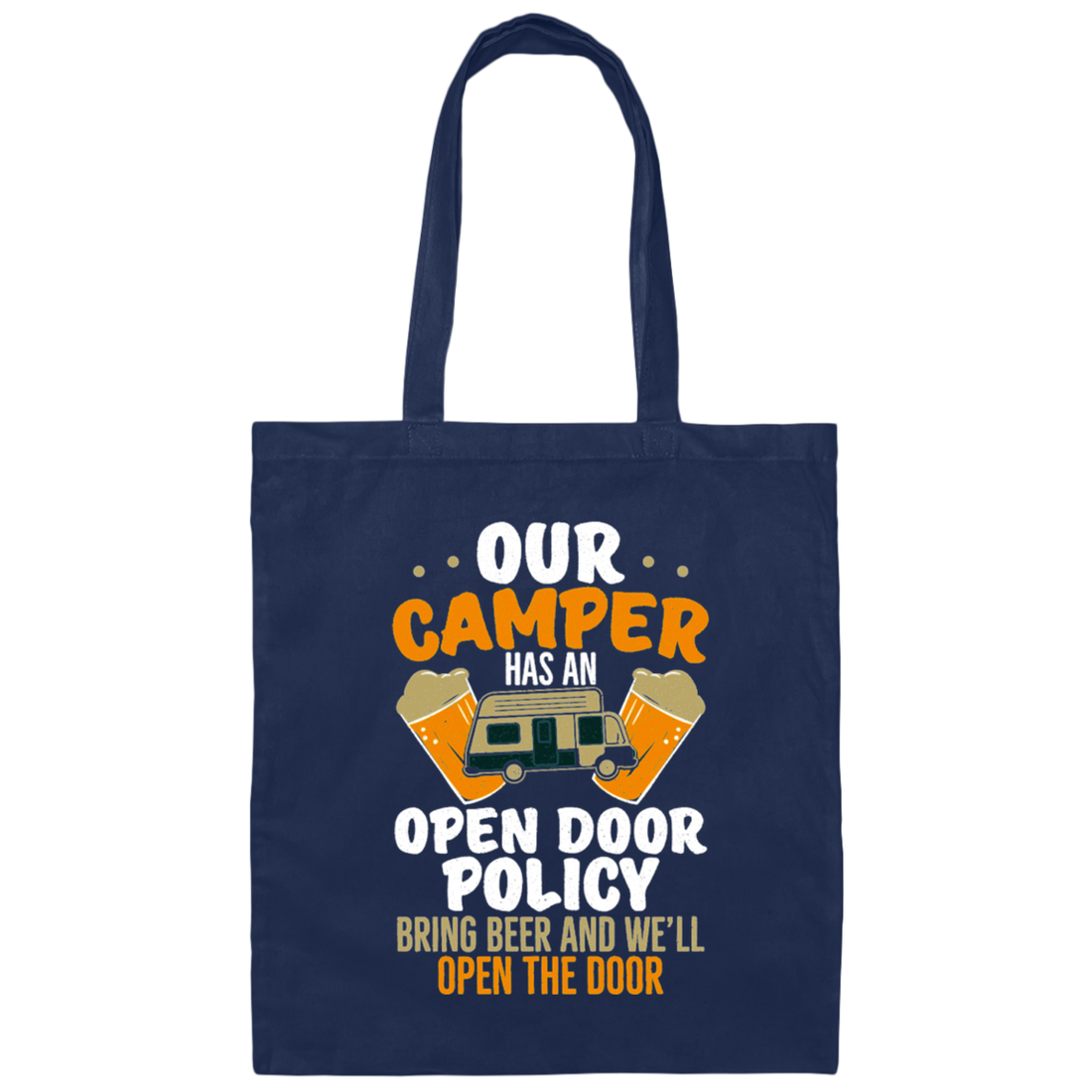 Our Camper Has An Open Door Policy Bring Beer And We Will Open The Door Canvas Tote Bag