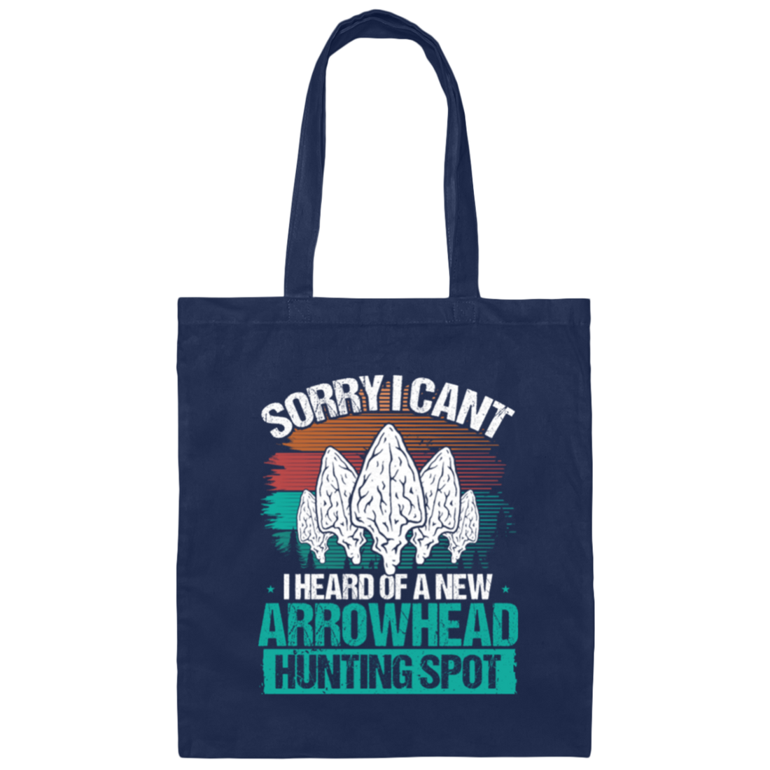 Sorry I Cant, Funny Artifact, Arrowhead Hunting, Retro Arrowhead Canvas Tote Bag