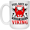 Feel Safe At Night, Sleep With A Viking White Mug