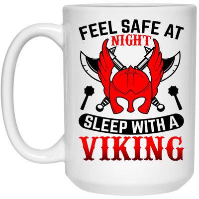 Feel Safe At Night, Sleep With A Viking White Mug