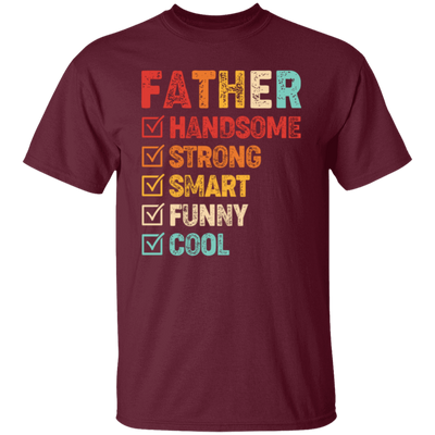 Gift For Dad, Father's Day Gift, Handsome Father, Strong Father Unisex T-Shirt