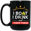 Boating Gifts, Boat Owner, I Boat I Drink And I Know Things Black Mug