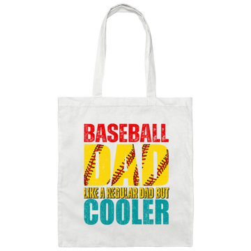 Baseball Dad, Like A Regular Dad But Cooler, Cool Dad Play Baseball Canvas Tote Bag