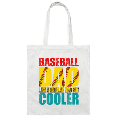 Baseball Dad, Like A Regular Dad But Cooler, Cool Dad Play Baseball Canvas Tote Bag