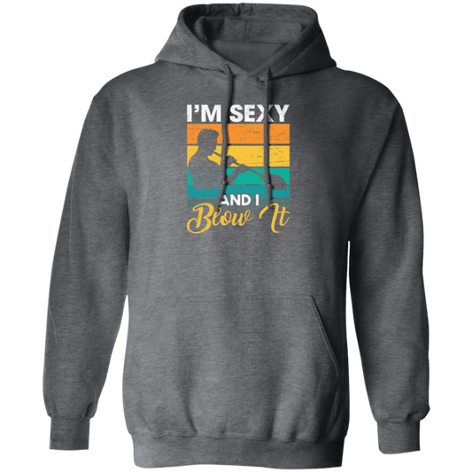 Blow Glass Job, I Am Sexy And I Blow It, Blowing Retro Style Best Jobs Pullover Hoodie